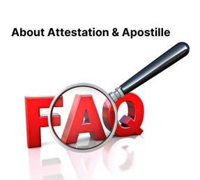 FAQs For Attestation and Apostille Process and Its Documentation